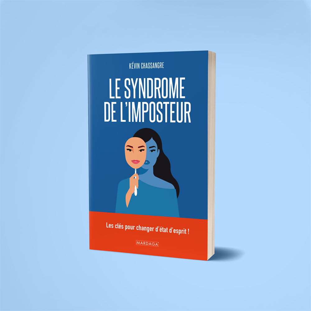 Le syndrome de l'imposteur Les clés pour changer d'état d'esprit